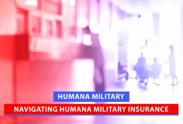 Navigating Humana Military Insurance